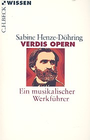 Giuseppe Verdis Opern ein musikalischer Werkfhrer
