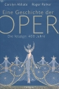 Eine Geschichte der Oper die letzten 400 Jahre