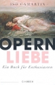 Opernliebe  ein Buch fr Enthusiasten gebunden