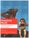 Die 101 wichtigsten Fragen: Klassische Musik