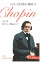 Chopin oder Die Sehnsucht  Biographie