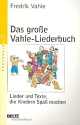 Das groe Vahle-Liederbuch  