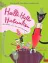 Halli Hallo Halunken Das groe Familien-Liederbuch