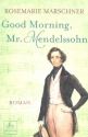 Good Morning Mr. Mendelssohn Roman broschiert