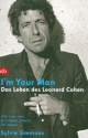 I'm your Man Das Leben des Leonard Cohen  broschiert