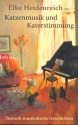 Katzenmusik und Katerstimmung Tierisch-musikalische Geschichten broschiert