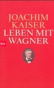 Leben mit Wagner  broschiert