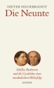 Die Neunte  Schiller, Beethoven und die Geschichte eines musikalischen Welterfolgs gebunden