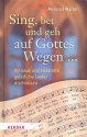 Sing, bet und geh auf Gottes Wegen Liedportrts