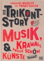 Die Trikont-Story Musik, Krawall & andere schne Knste  gebunden