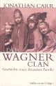 Der Wagner-Clan Geschichte einer deutschen Familie