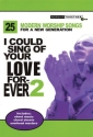 I Could Sing of Your Love Forever - Volume 2 Melodyline, Lyrics and Chords Buch