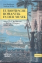 Europische Romantik in der Musik Band 2 Von E.T.A. Hoffmann zu Richard Wagner (1800-1850)
