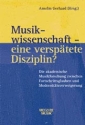 Musikwissenschaft eine versptete Disziplin ?