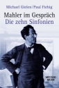 Mahler im Gesprch Die 10 Sinfonien