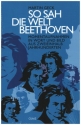 So sah die Welt Beethoven Momentaufnahmen in Wort und Bild aus zweieinhalb Jahrhunderten