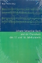 Johann Sebastian Bach und der Choralsatz des 17. und 18. Jahrhunderts  Symposion Musiktheorie 2006
