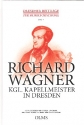 Richard Wagner - Kniglicher Kapellmeister in Dresden
