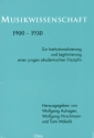 Musikwissenschaft 1900-1930 Zur Institutionalisierung und Legitimation einer jungen akademischen Disziplin