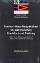 Kontra - Bass-Perspektiven im Jazz zwischen Frankfurt und Freiburg