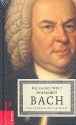 Die ganze Welt bewundert Bach Von Kennern fr Liebhaber - Die schnsten Bekenntnisse zu Bach aus 3 Jahrhunderten