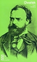 Antonin Dvorak Monographie mit Selbstzeugnissen und und Bilddokumenten