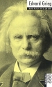 Edvard Grieg Monographie mit Selbstzeugnissen und Bilddokumenten