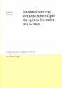 Nationalisierung der deutschen Oper im spten Vormrz 1840-1848