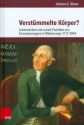 Verstmmelte Krper Lebenswelten und soziale Praktiken von Kastratensngern in Mitteleuropa 1712-1844
