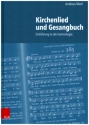 Kirchenlied und Gesangbuch Einfhrung in die Hymnologie gebunden