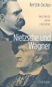 Nietzsche und Wagner Geschichte einer Hassliebe