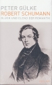 Robert Schumann - Glck und Elend der Romantik