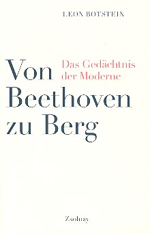 Von Beethoven zu Berg Das Gedchtnis der Moderne