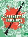 Clarinettes urbaines vol.3 pour clarinette