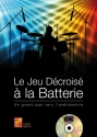 Le Jeu Decroise a la Batterie Schlagzeug Buch + CD + CD-ROM