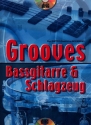 Grooves (+CD): fr Bass-Gitarre/Tabulatur und Schlagzeug