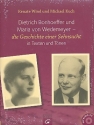 Texte voller Liebe und Sehnsucht - Maria von Bredemyer und Dietrich Bonhoeffer (+CD)