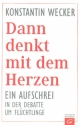 Dann denkt mit dem Herzen Ein Aufschrei in der Debatte um Flchtling