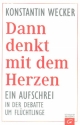 Dann denkt mit dem Herzen Ein Aufschrei in der Debatte um Flchtling