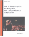Von Pr�fungsangst zu Pr�fungsmut, von Lampenfieber zu Auftrittslust