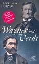 Wagner und Verdi - zwei Europer im 19. Jahrhundert