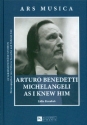Arturo Benedetto Michelangeli as I knew him