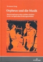 Orpheus und die Musik Metamorphosen eines antiken Mythos in der europischen Kulturgeschichte