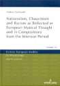 Nationalism, Chauvinism and Racism as reflected in european musical Thought and in Compositions from the Interwar Period