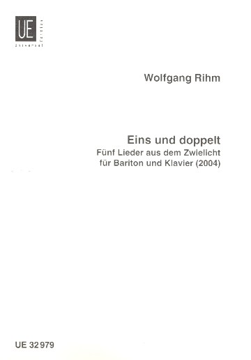 Eins und doppelt fr Gesang (Bariton) und Klavier 5 Lieder aus dem Zwielicht