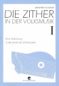 Die Zither in der Volksmusik Band 1 fr Zither