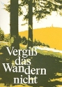 Vergiss das Wandern nicht Musikalische Wanderung durch das Thringer Land,  Melodieausgabe