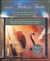 Aus der Tiefe der Seele (+CD) Pablo Casals und Mstislaw Rostropovich ber ihre Leidenschaft zum Cello
