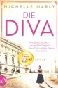 Die Diva Maria Callas - die grte Sngerin ihrer Zeit und das Drama i Liebe broschiert