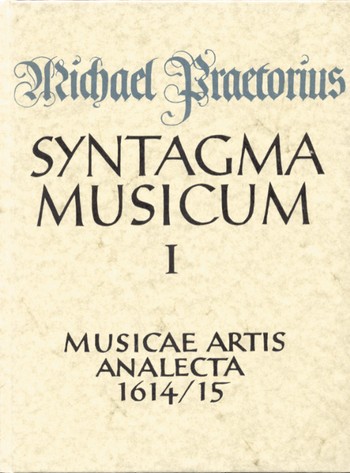 SYNTAGMA MUSICUM BAND 1 MUSICAE ARTIS ANALECTA 1614/15